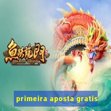 primeira aposta gratis